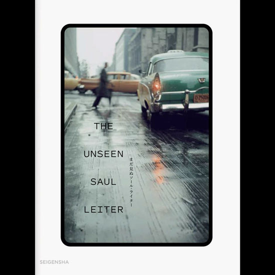 Unseen Saul Leiter THE UNSEEN SAUL LEITER